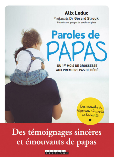 Paroles de papas : du 1er mois de grossesse aux premiers pas de bébé